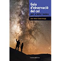 Guia DObservació Del Cel Per A Nois I Noies: 5 (Guies de camp per a nois i noies)
